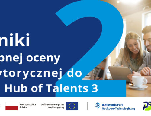 Wyniki wstępnej oceny merytorycznej wniosków do 2. cyklu inkubacji w Hub of Talents 3