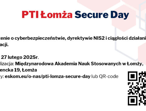 PTI Łomża Secure Day | 27 lutego 2025r. | Konferencja dla przedsiębiorców poświęcona bezpieczeństwu IT organizacji!